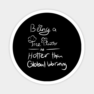 Witty Hot Tree Planter Team Trees Magnet